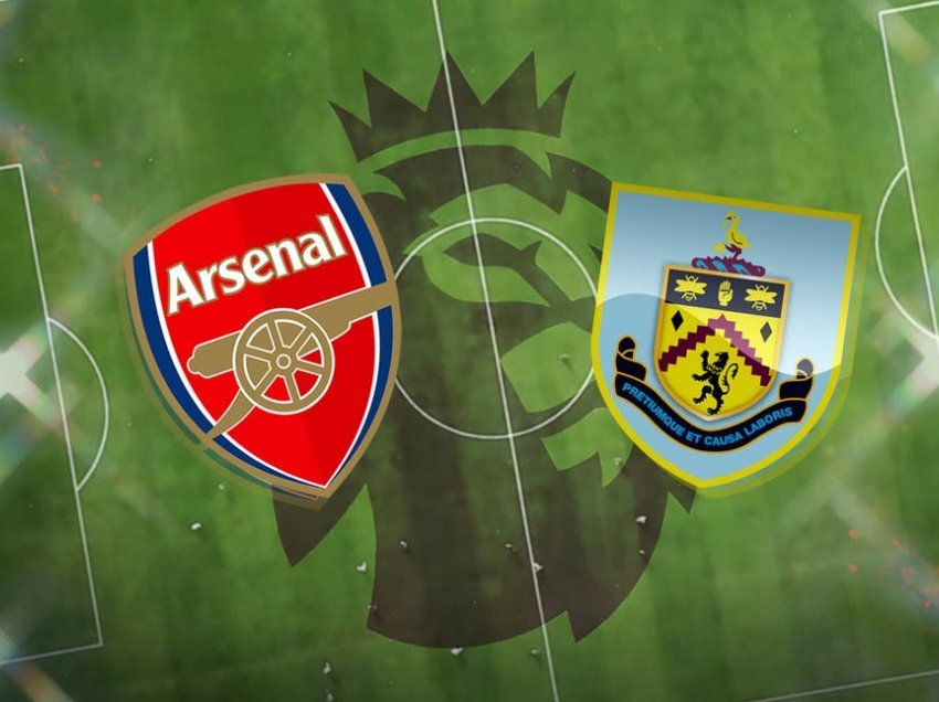Formacionet zyrtare: Arsenal – Burnley