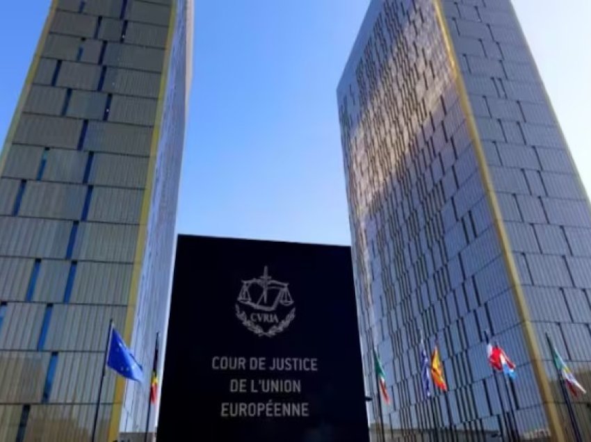 Gjykata Evropiane e Drejtësisë merr nesër vendimin