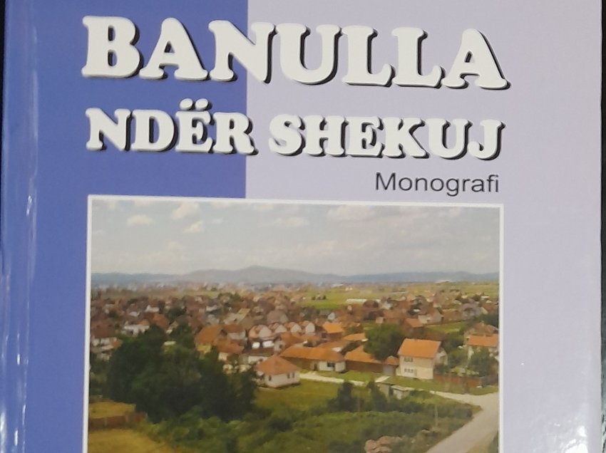 U botua monografia “Banulla ndër shekuj”