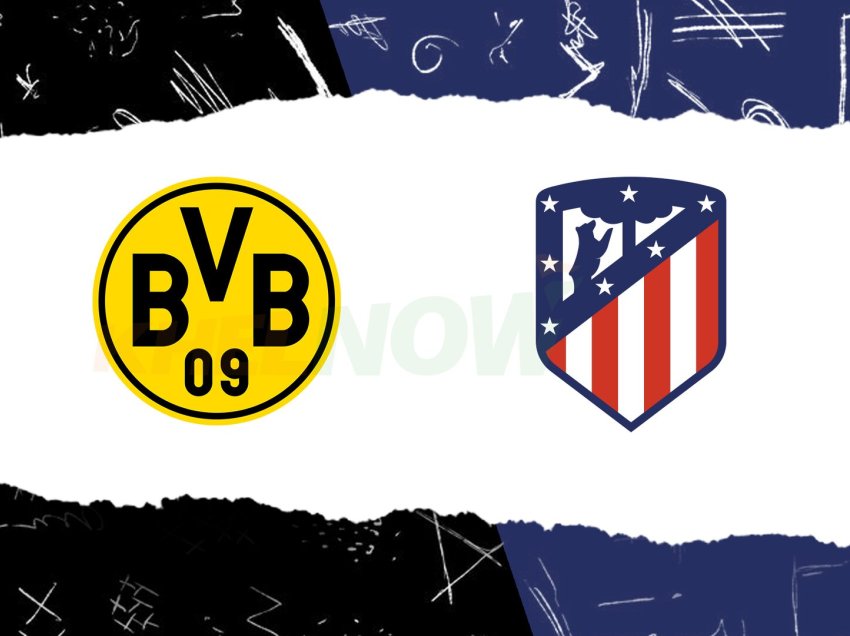 Dortmund dhe Atletiko Madrid, formacionet