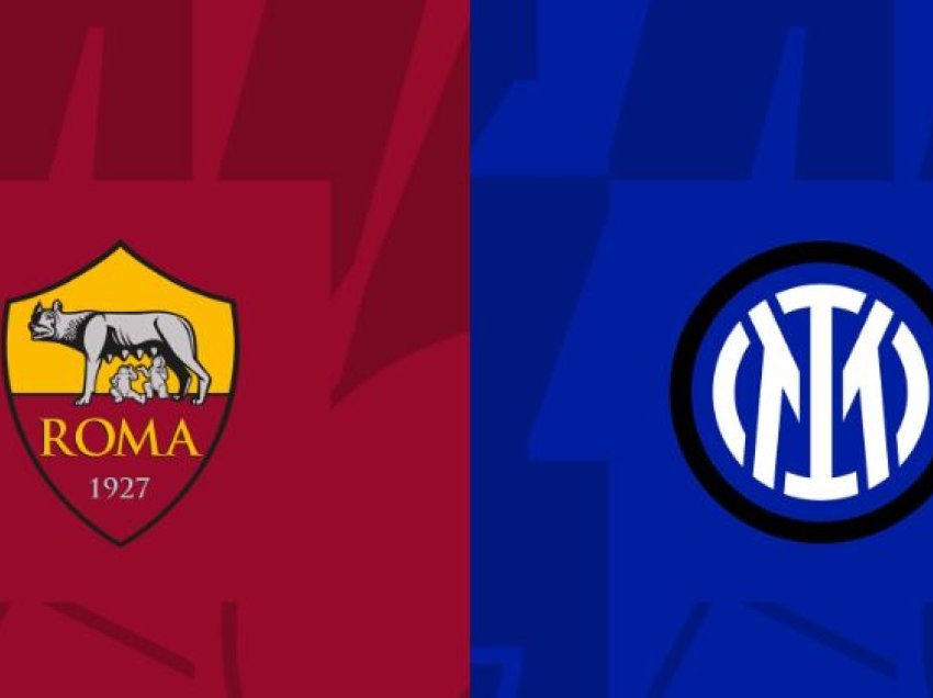 Ja si pritet të rreshtohen Roma dhe Interi