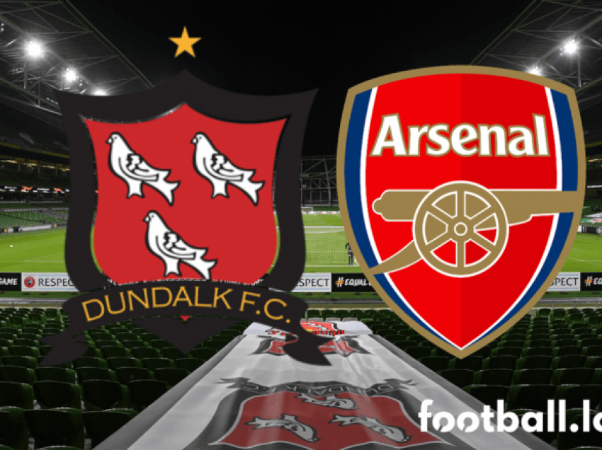Formacionet zyrtare, Dundalk – Arsenal: Mustafi nga minuta e parë