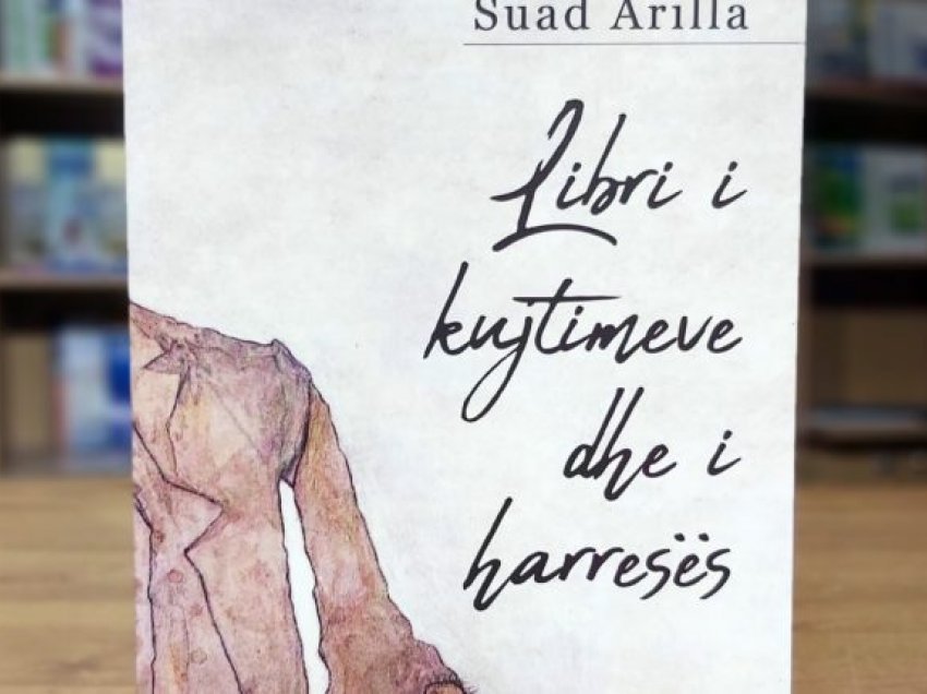 Suad Arilla publikon veprën “Libri i kujtimeve dhe i harresës”, si një përpjekje për shpalosje brendie