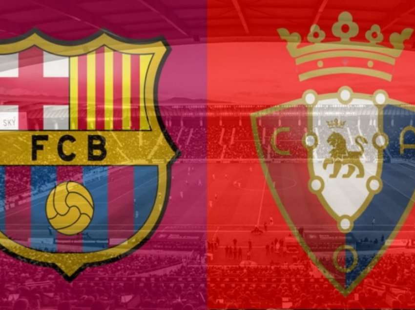Barcelona – Osasuna, formacionet zyrtare – Messi me shokë synojnë fitoren