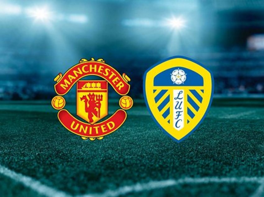 Formacionet zyrtare, Manchester United – Leeds United