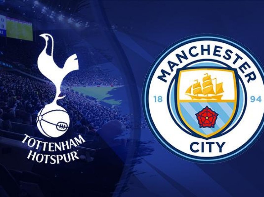 Formacionet zyrtare: Tottenham Hotspur – Manchester City