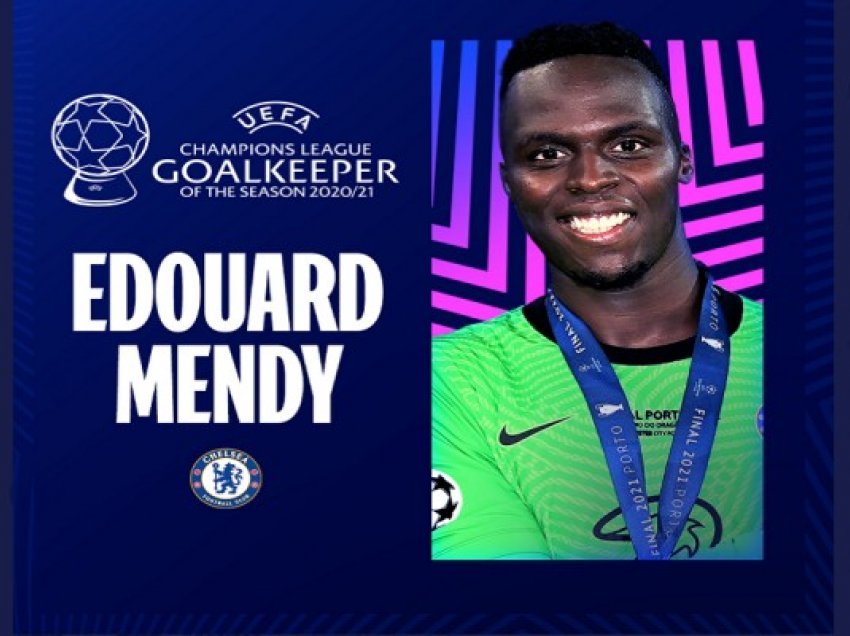 ​Mendy i Chelseat zgjidhet portieri i vitit për sezonin 2020/21 në Ligën e Kampionëve