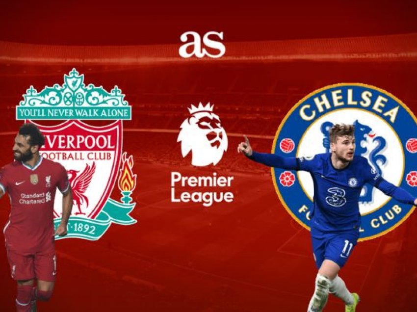 Liverpool– Chelsea, një duel tepër i ashpër 