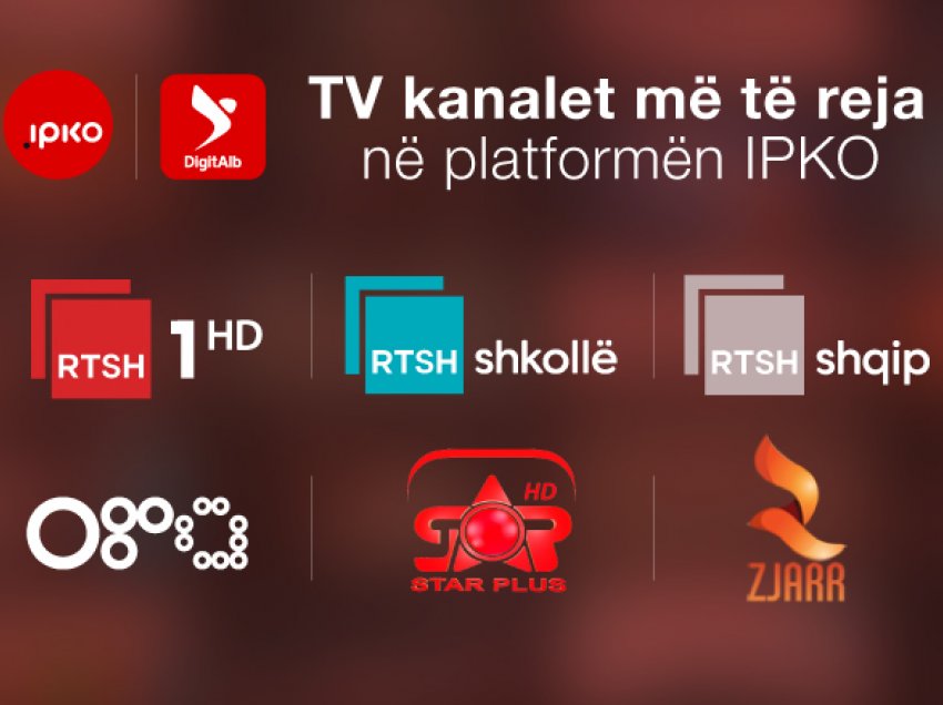 IPKO - Tani me kanale shtesë në platformën e saj televizive