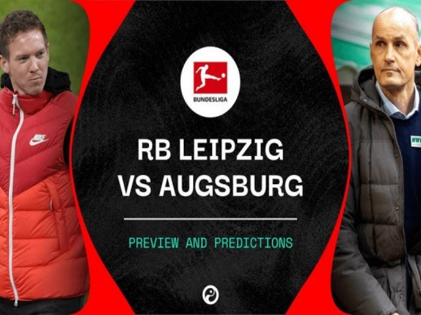 RB Leipzig-Augsburg, ndeshja e vetme në programin e Bundesligës