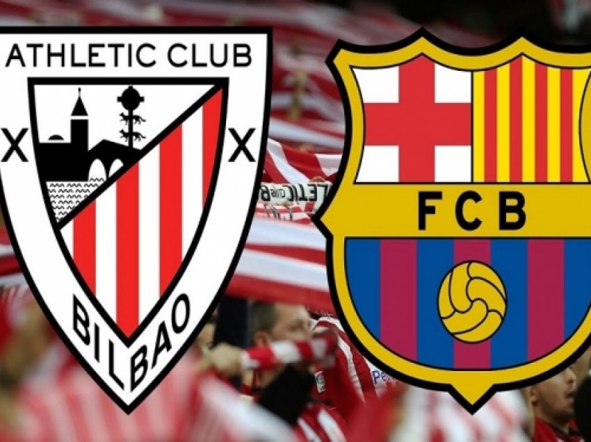 ​Athletic Bilbao – Barcelona, analizë dhe formacionet e mundshme