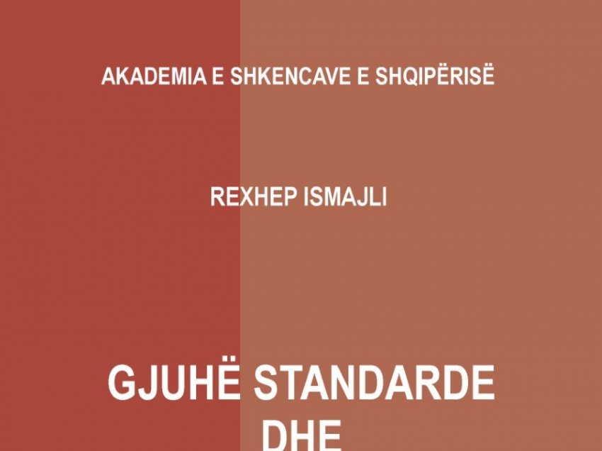 Akademia e Shkencave boton librin “Gjuhë standarde dhe histori identitetesh” të akademik Rexhep Ismajlit 