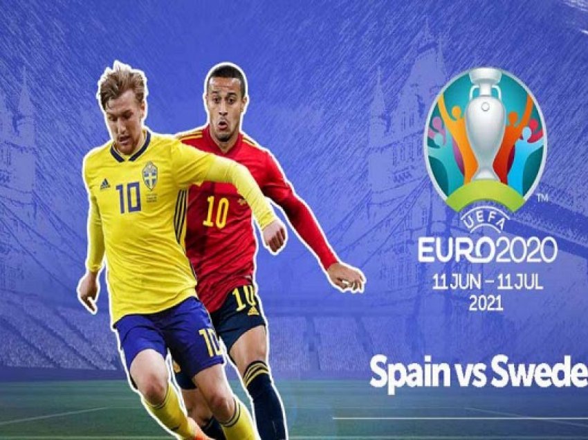 ​Euro 2020/ Formacionet zyrtare të kryendeshjes së ditës Spanjë – Suedi