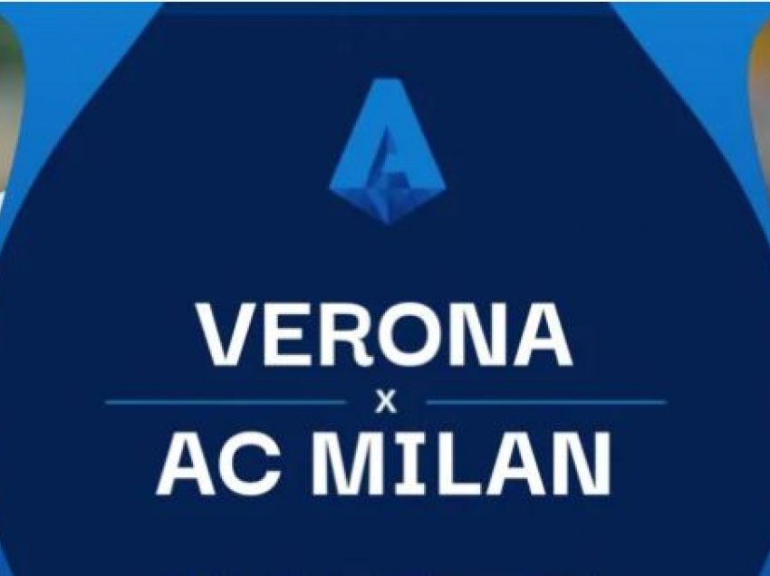 Verona – Milan, formacionet zyrtare
