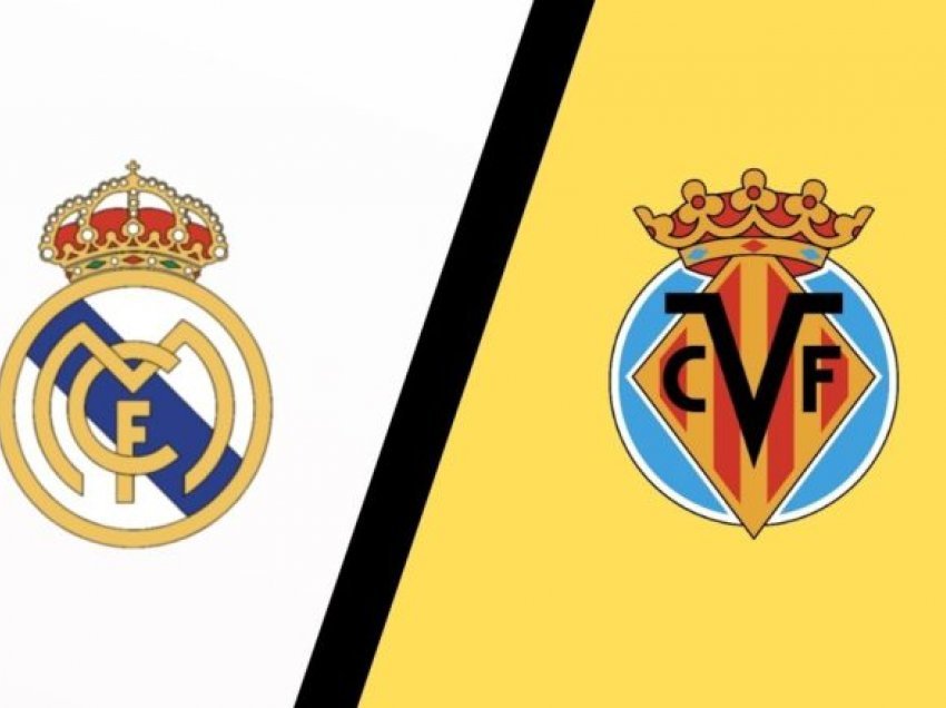 Real Madrid – Villarreal, formacionet zyrtare