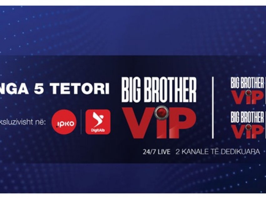 IPKO dhe Digitalb sjellin tek ju - Big Brother VIP Albania Shfaqja më interaktive argëtuese në ekran ndonjëherë