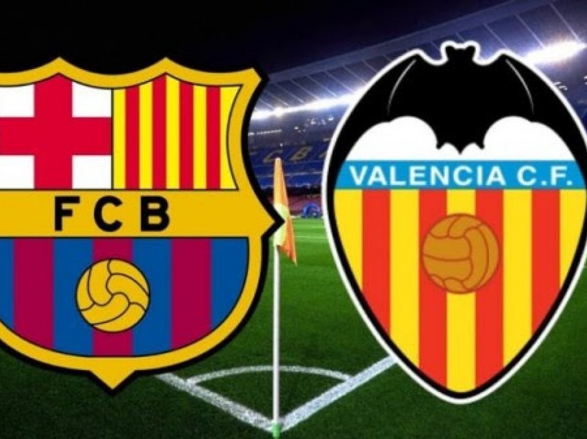 ​Barcelona-Valencia, formacionet zyrtare