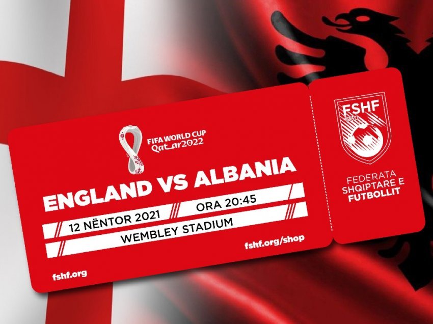 Biletat për ndeshjen Angli-Shqipëri