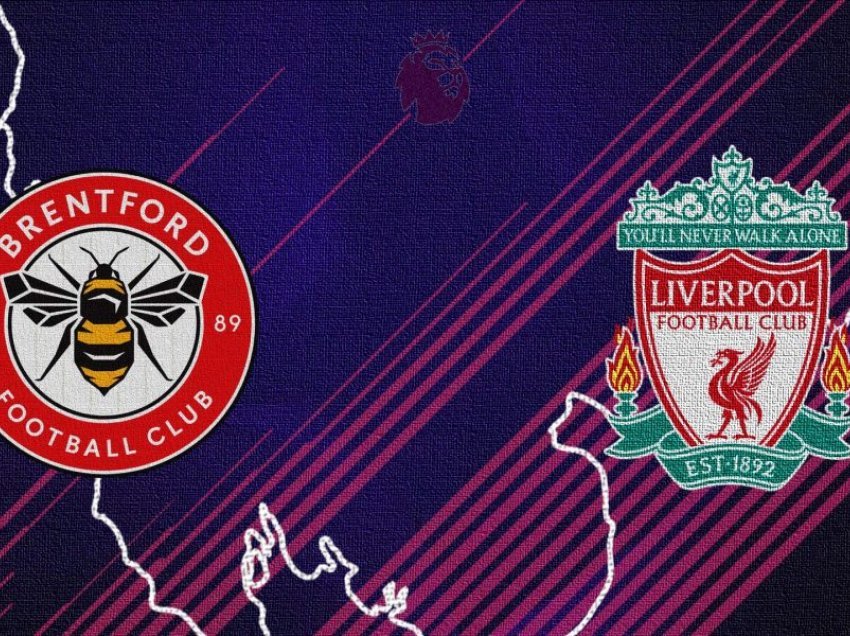 Formacionet e mundshme: Brentford – Liverpool