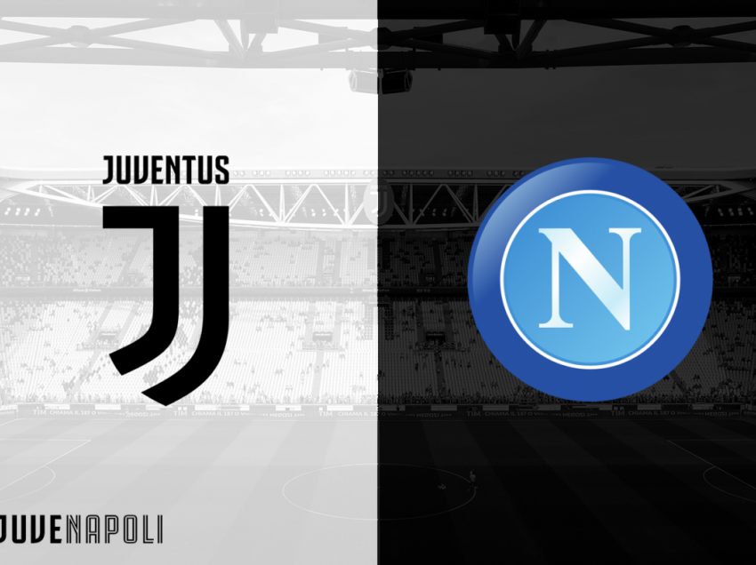 Në pritje të ndeshjes Juventus - Napoli