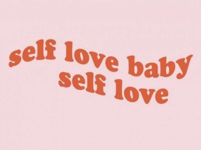 Disa shprehje për dashurinë ndaj vetes, të cilat do të të mbushin me pozitivitet