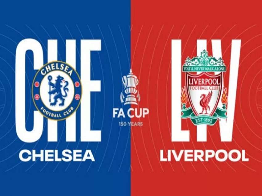 Chelsea dhe Liverpoolin luftojnë sot për trofeun e FA Cup, ja formacionet e mundshme