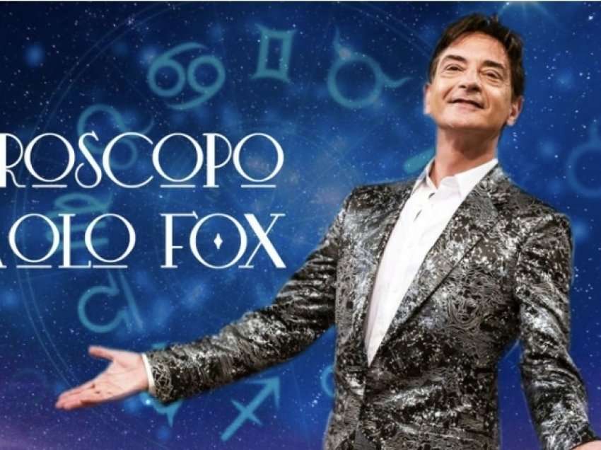 Horoskopi nga Paolo Fox, e shtunë 1 tetor 2022