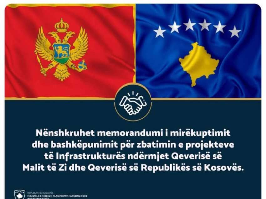 ​Nënshkruhet marrëveshja për zbatimin e projekteve të infrastrukturës ndërmjet Malit të Zi dhe Kosovës
