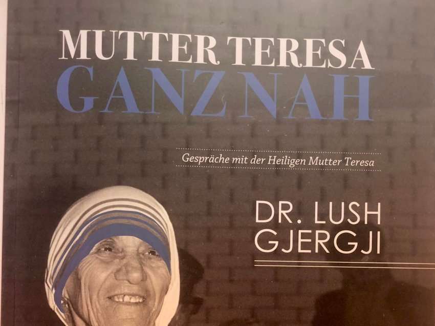 Para disa ditësh doli nga shtypi „Mutter Teresa Ganz Nah“ e Don Lush Gjergjit 