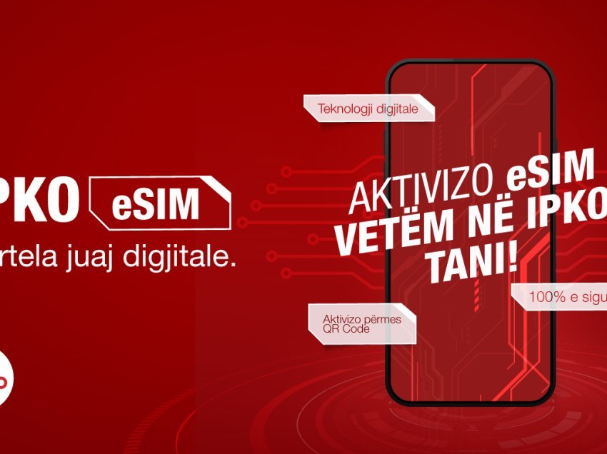IPKO lanson eSIM në Kosovë - SIM kartën digjitale të integruar në paisjen tuaj Smart