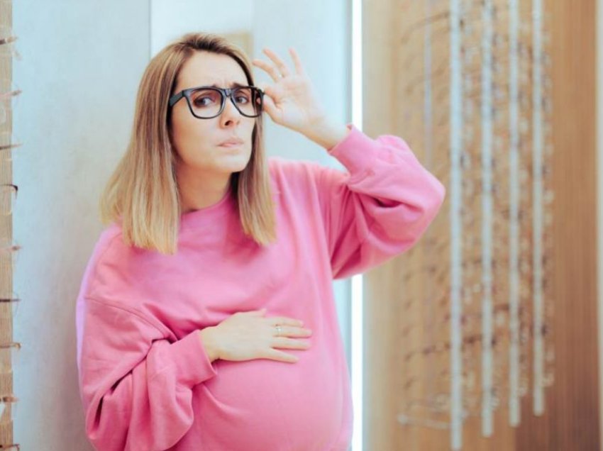 A përkeqësohet shikimi gjatë shtatzënisë: Këto simptoma mund të jenë të rrezikshme