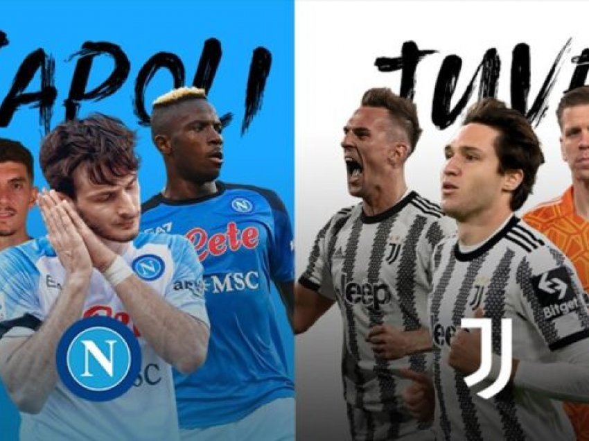 Napoli sfidon sonte Juventusin