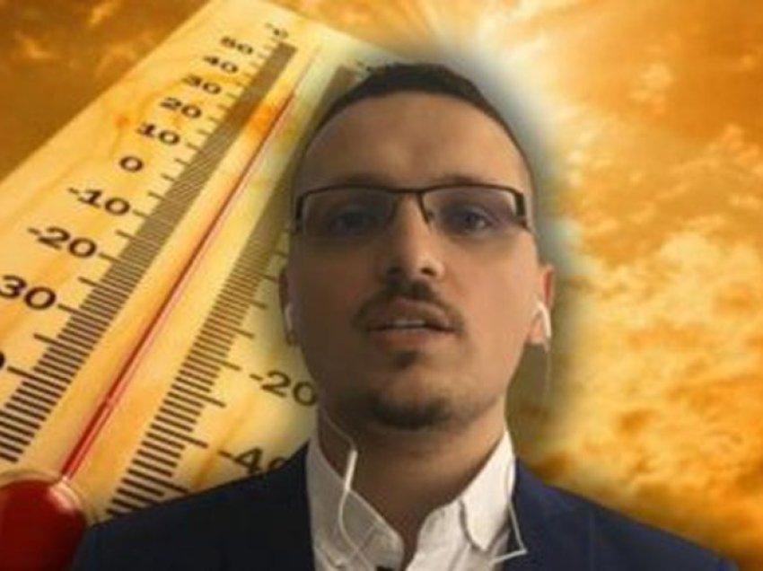 Fundjavë përvëluese/ Meteorologu Hakil Osmani zbulon çfarë pritet të ndodhë me motin