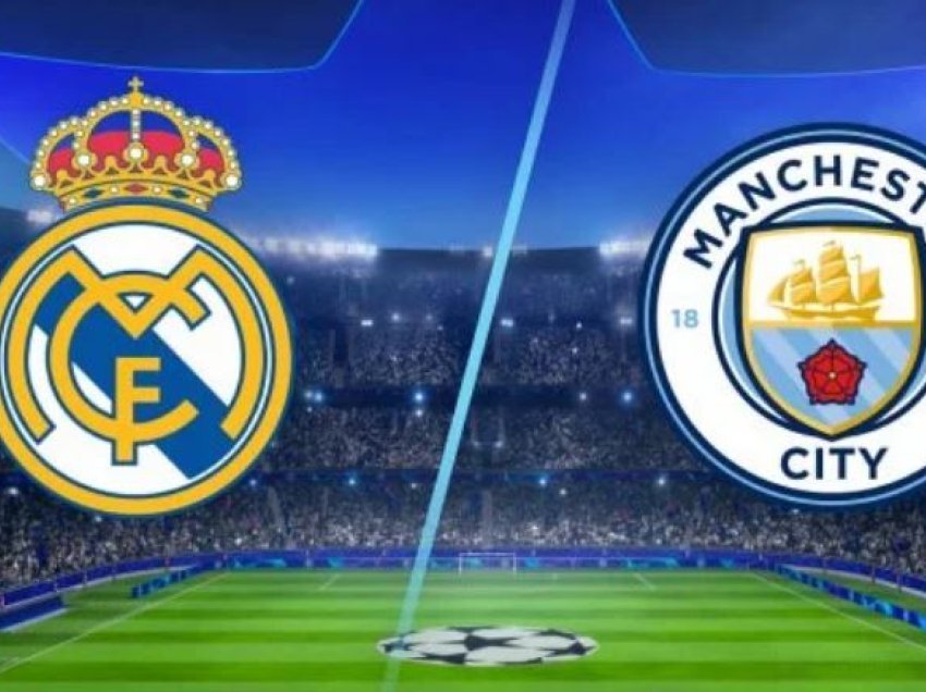 Real Madrid - Manchester City, publikohen formacionet zyrtare!