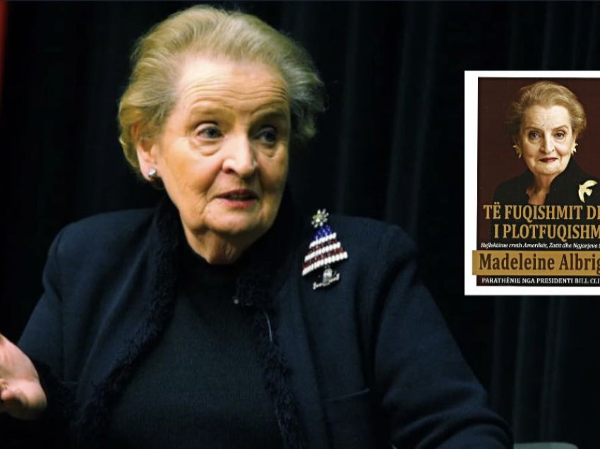 Albright në librin e saj: Interesi i Serbisë ishte t’i dëbonte shqiptarët nga Kosova, duke vrarë udhëheqësit e tyre